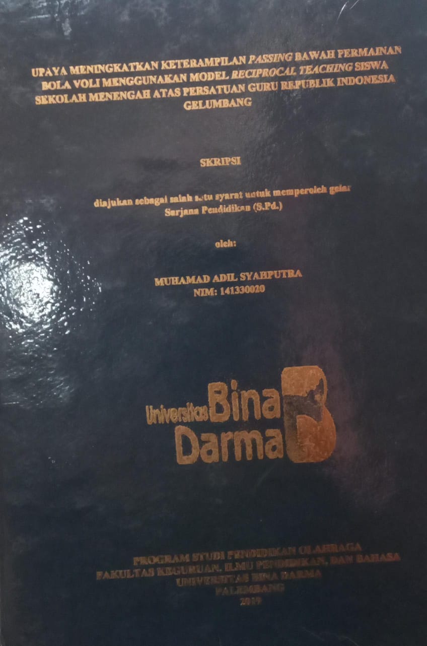 Cover UPAYA MENINGKATKAN KETERAMPILAN PASSING BAWAH PERMAINAN BOLA VOLI MENGGUNAKAN MODEL REIPROCAL TEACHING SISWA SEKOLAH MENENGAH ATAS PERSATUAN GURU REPUBLIK INDONESIA GELUMBANG / MUHAMMAD ADIL SYAHPUTRA