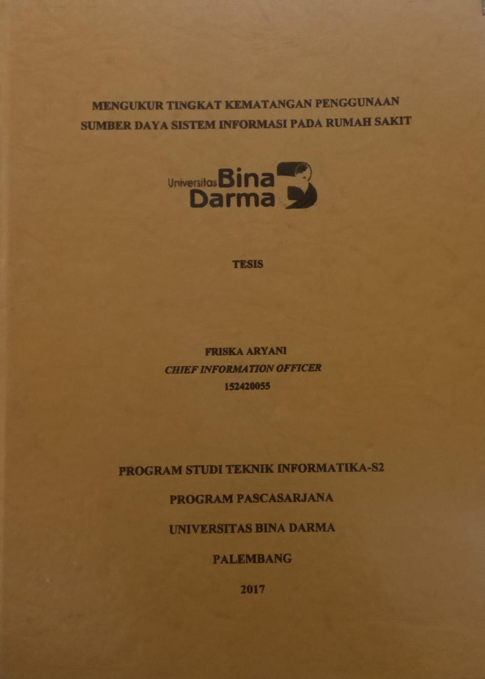 Cover MENGUKUR TINGKAT KEMATANGAN PENGGUNAAN SUMBER DAYA SISTEM INFORMASI PADA RUMAH SAKIT / FRISKA ARYANI