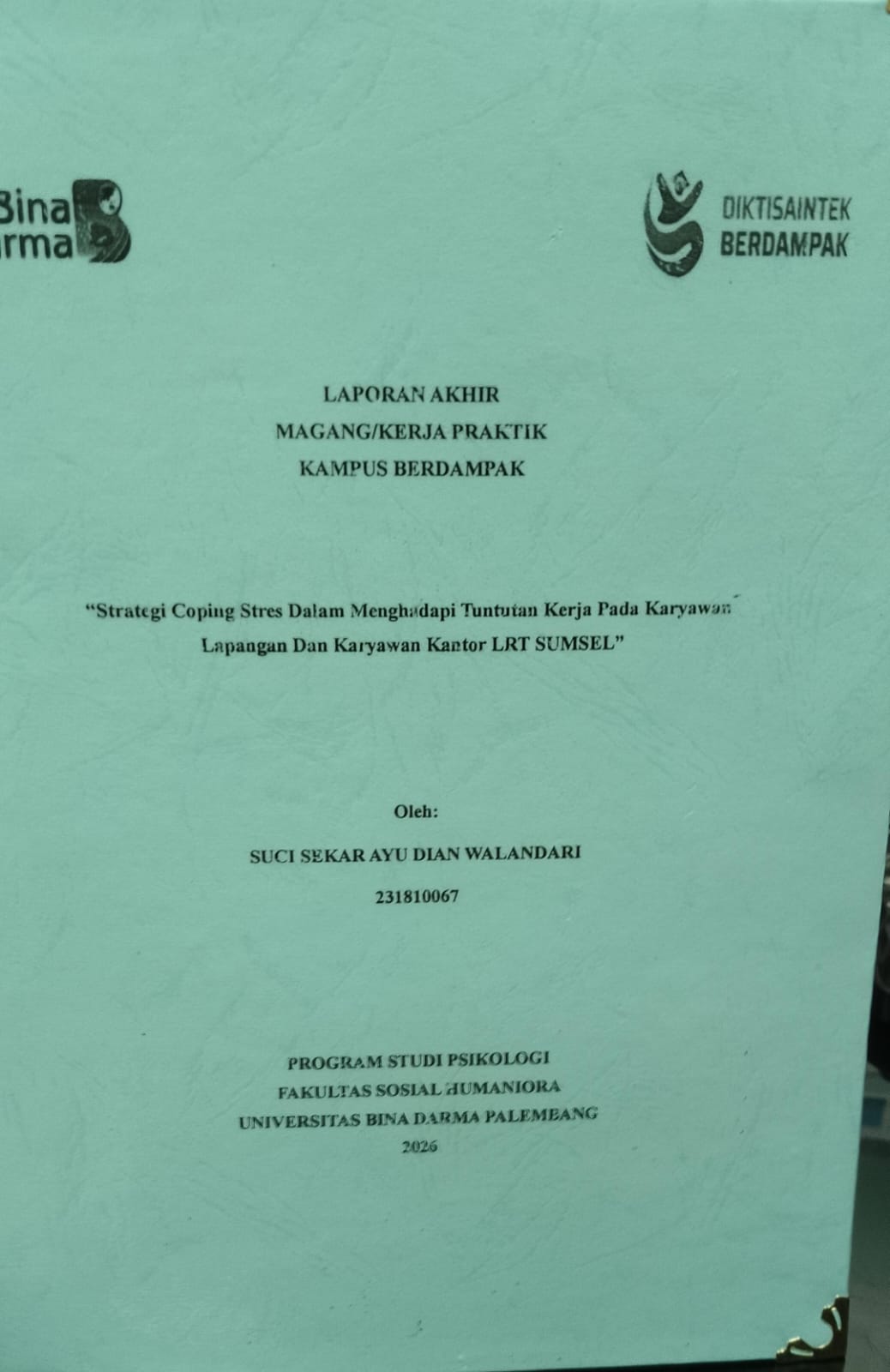 Cover STRATEGI COPING STRES DALAM MENGHADAPI TUNTUTAN KERJA PADA KARYAWAN LAPANGAN DAN KARYAWAN KANTOR LRT SUMSEL / SUCI SEKAR AYU DIAN WALANDARI
