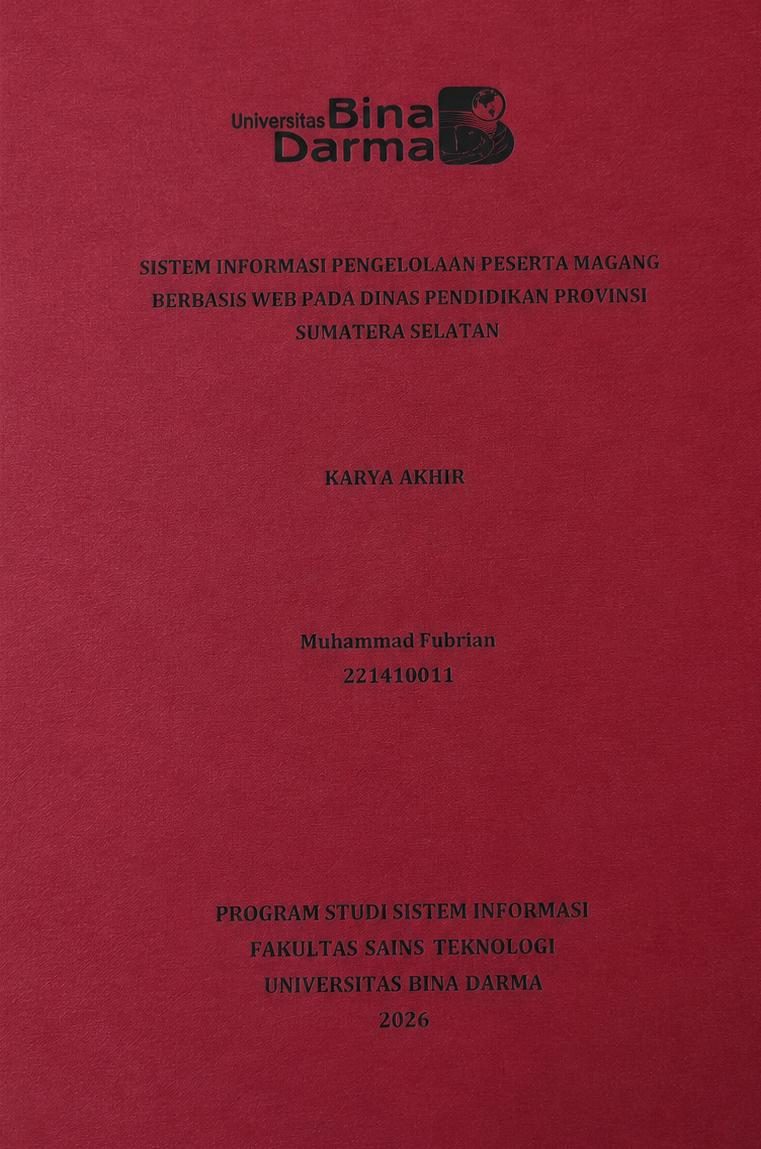 SISTEM INFORMASI PENGELOLAAN PESERTA MAGANG BASIS WEB PADA DINAS PENDIDIKAN PROVINSI SUMATERA SELATAN / Muhammad Febrian