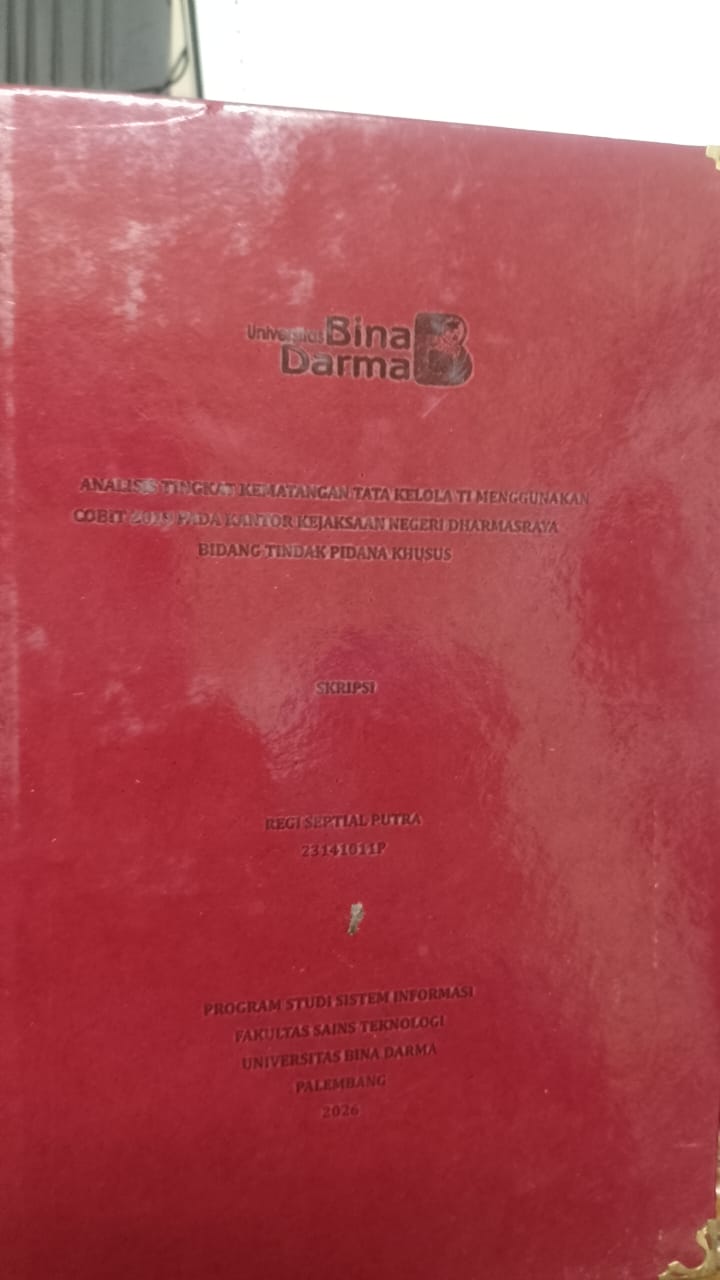 ANALISIS TINGIKAT KEMATANGAN TATA KELOLA TI MENGGUNAKAN COBIT 2019 PADA KANTOR KEJAKSAAN NEGERI DHARMASRAYA BIDANG TINDAK PIDANA KHUSUS / REGI SEPTIAL PUTRA