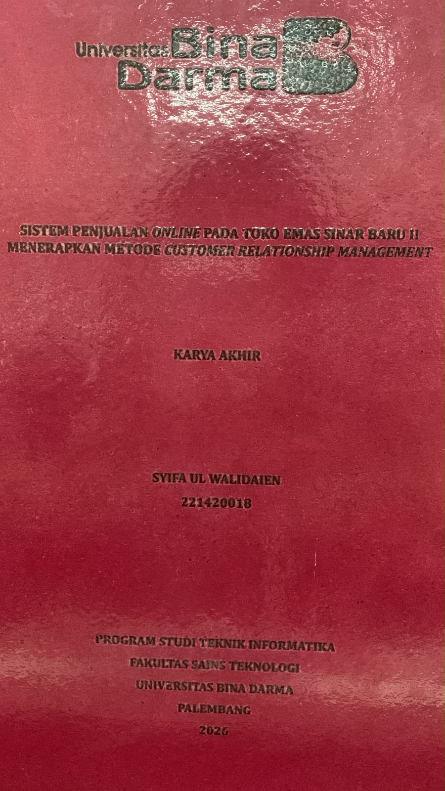 Sistem Penjualan Online pada Toko Emas Sinar Baru II Menerapkan Metode Costumer Relationship Management / Syifa Ul Walidaien