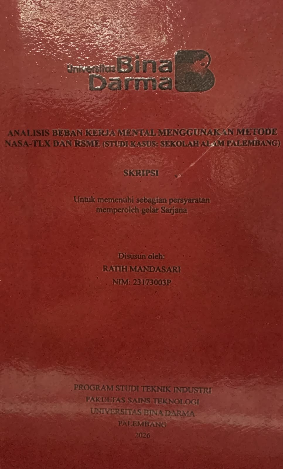 Cover Analisis Beban Kerja Mental Menggunakan Metode Nasa-TLX dan RSME (Studi Kasus: Sekolah Alam Palembang) / Ratih Mandasari