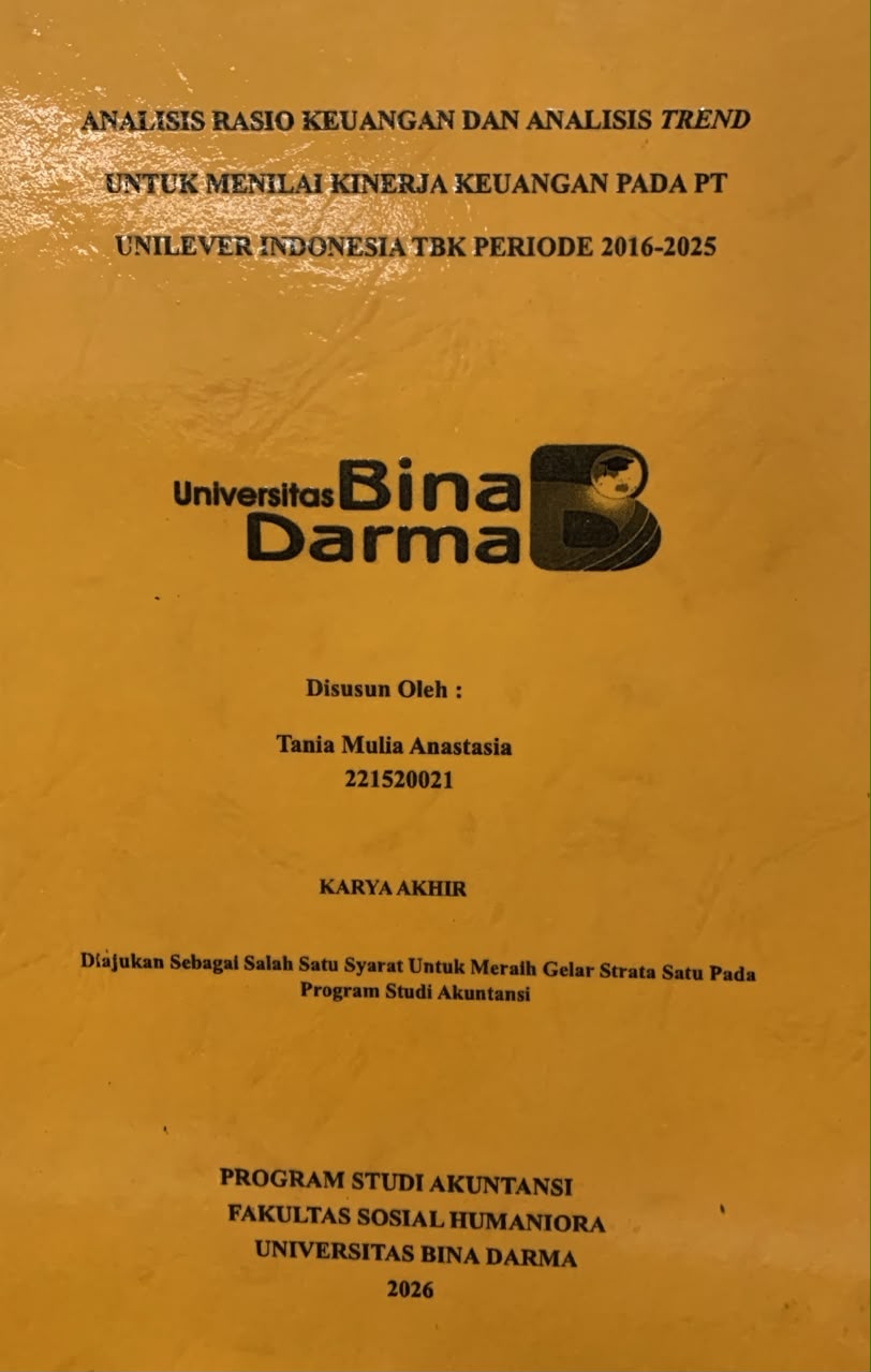 Analisis Rasio Keuangan dan Analisis Trend untuk Menilai Kinerja Keuangan pada PT.Unilever Indonesia Tbk Periode 2016-2025 / Tania Mulia Anatasia