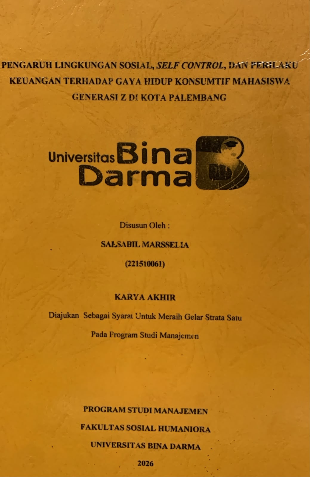 Pengaruh Lingkungan Sosial, Self Control dan Perilaku Keuangan Terhadap Gaya Hidup konsumtif Mahasiswa Generasi Z di Kota Palembang / Salsabil Marsselia