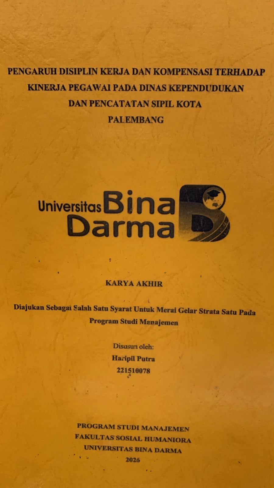 Cover Pengaruh Disiplin Kerja dan Kompensasi Terhadap Kinerja Pegawai pada Dinas Kependudukan dan Pencatatan Sipil Kota Palembang / Haripil Putra