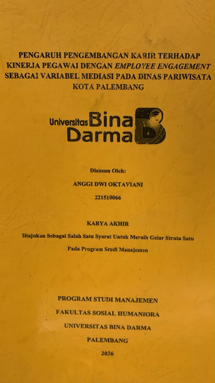 Cover Pengaruh Pengembangan karir Terhadap Kinerja Pegawai dengan Employee Engagement Sebagai Variabel Mediasi pada Dinas Pariwisata Kota Palembang / Anggi Dwi Oktaviani