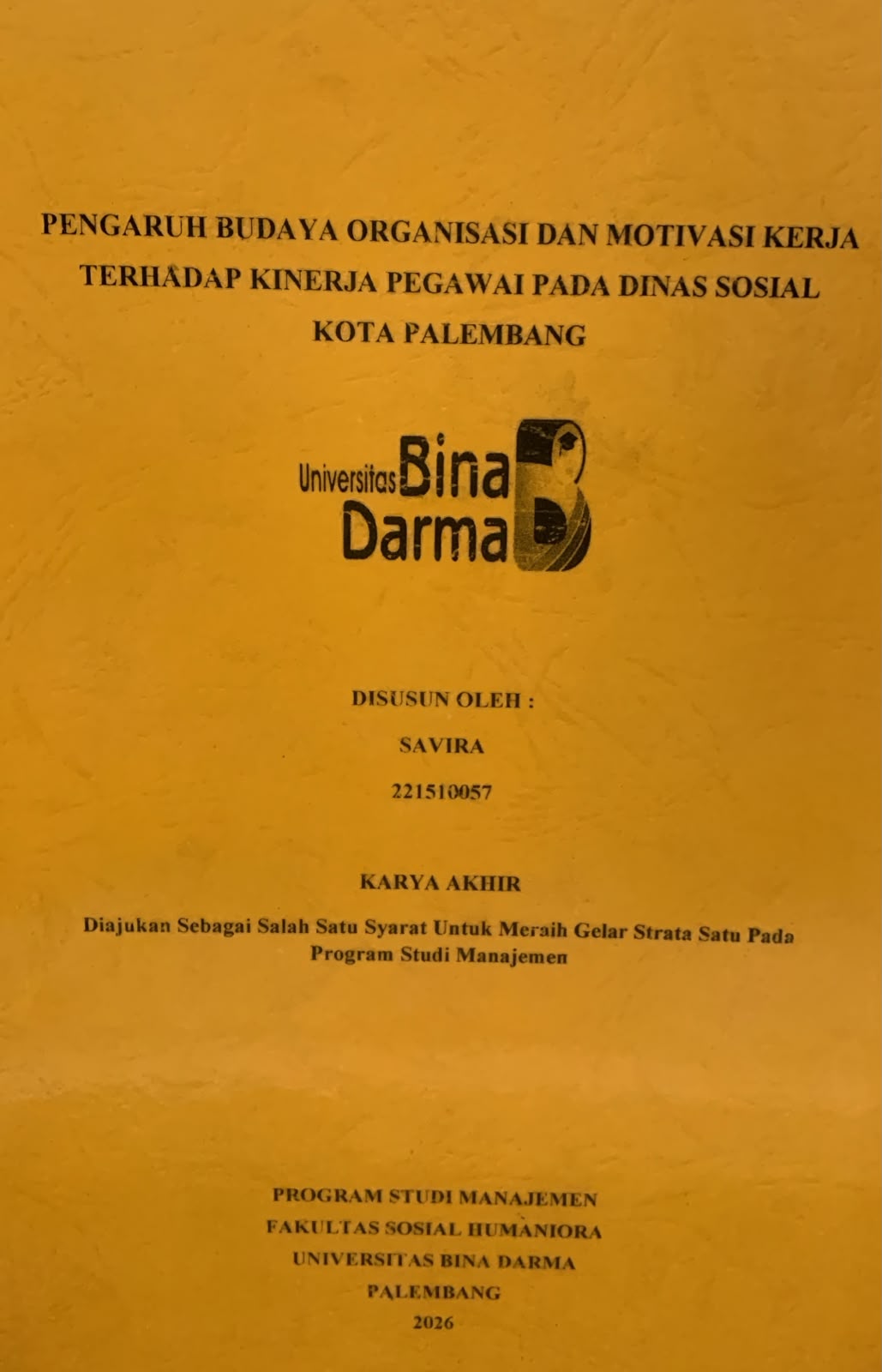 Cover Pengaruh Budaya Organisasi dan Motivasi Kerja Terhadap Kinerja Pegawai pada Dinas Sosial Kota Palembang / Savira