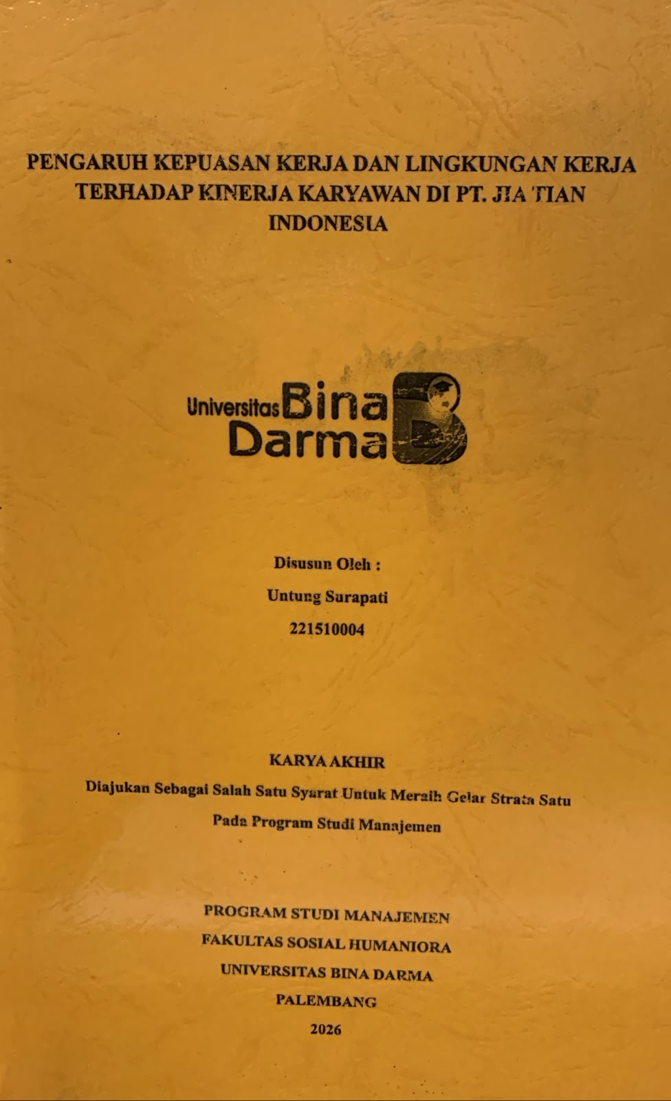 Cover Pengaruh Kepuasan Kerja dan Lingkungan Kerja Terhadap Kinerja Karyawan di PT.JIA TIAN Indonesia / Untung Surapati