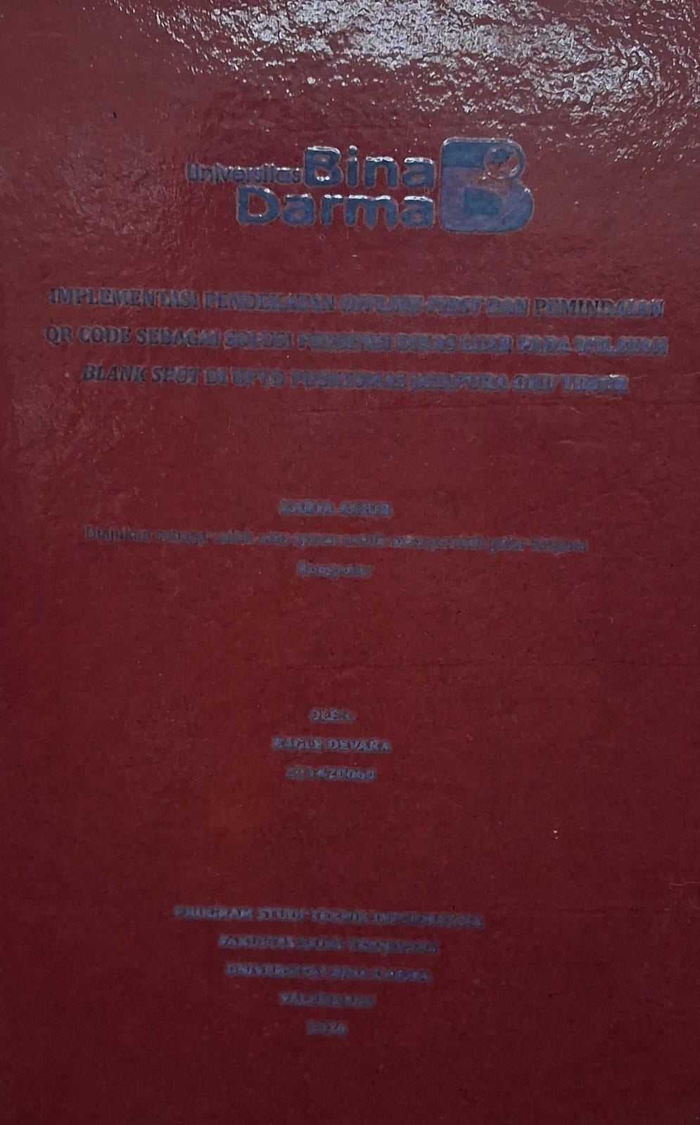 Cover Implementasi Pendekatan Offline-first dan Pemindaian QR Code Sebagai Solusi Presensi Dinas Luar Pada Wilayah Blank Spot Di UPTD Puskesmas Jayapura OKU Timur / Eagle Devara