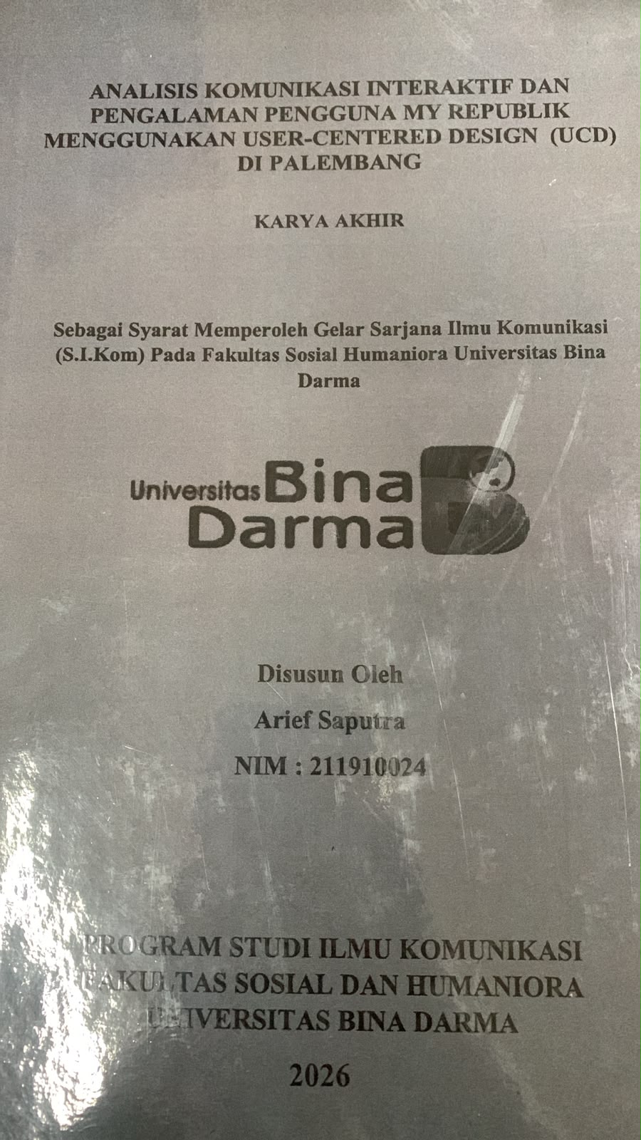 Cover Analisis Komunikasi Interaktif dan Pengalaman Pengguna My Republik Menggunakan User-Centered Design (UCD) di Palembang / Arief Saputra