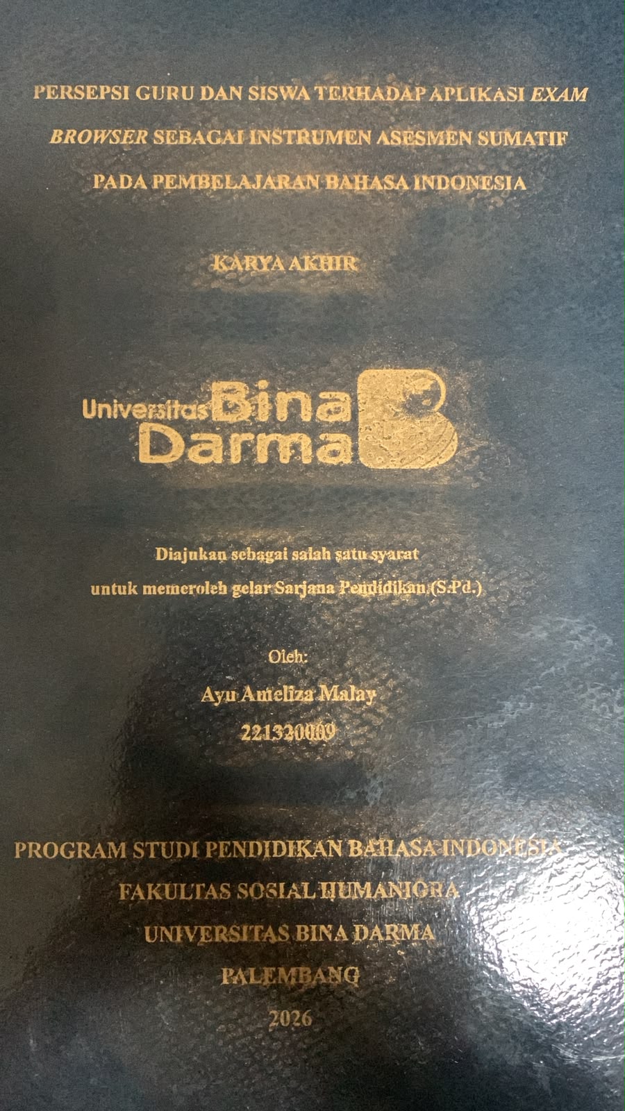 Cover Persepsi Guru dan Siswa Terhadap Aplikasi Exam Browser Sebagai Instrumen Asesmen Sumatif pada Pembelajaran Bahasa Indonesia / Ayu Ameliza Malay