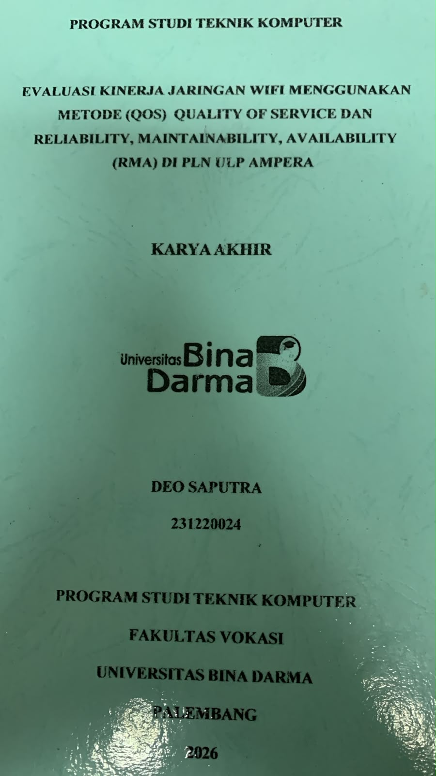 Cover Evaluasi Kinerja Jarungan WIFI Menggunakan Metode (QOS) Quality of Service dan Reliability, Mantainability, Availability (RMA) di PLN ULP AMPERA / Deo Saputra