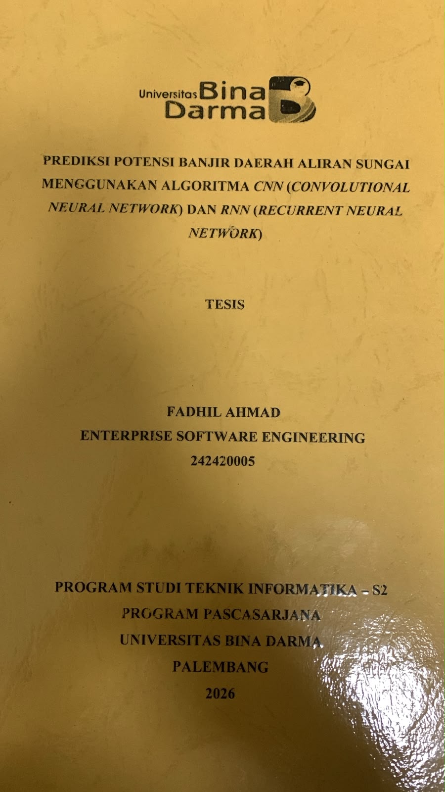 Cover Prediksi Potensi Banjir Daerah Aliran Sungai Menggunakan Algoritma CNN (Convolutional Neural Network) dan RNN (Recurrent Neural Network) / Fadil Ahmad