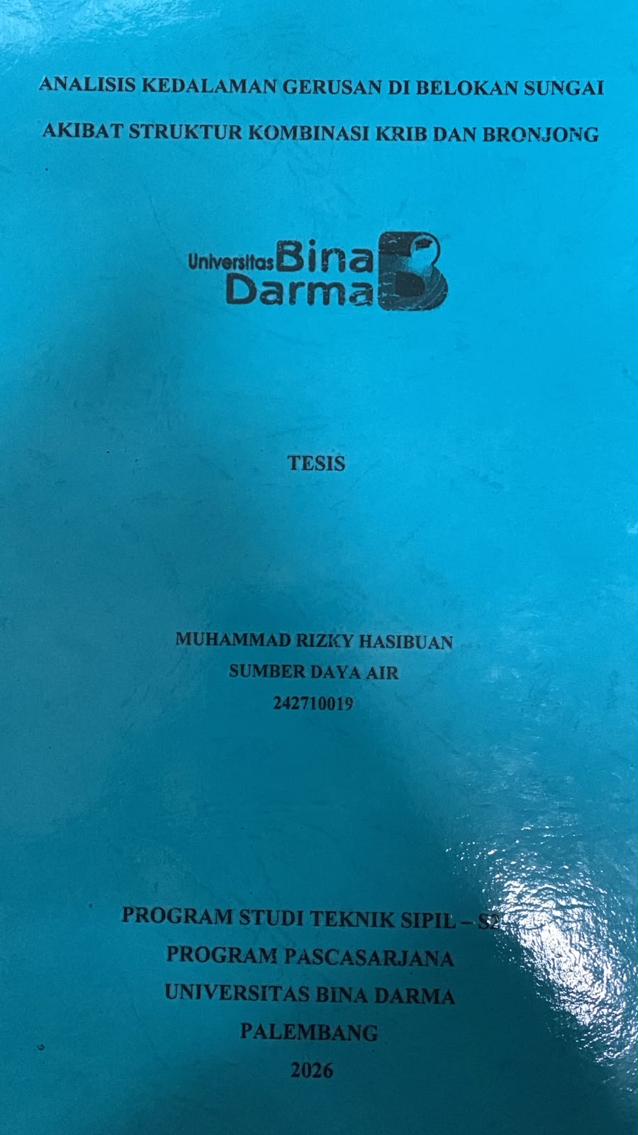 Cover Analisis Kedalaman Gerusan di Belokan Sungai Akibat Struktur Kombinasi KRIB dan BRONJONG / Muhammad Rizky Hasibuan