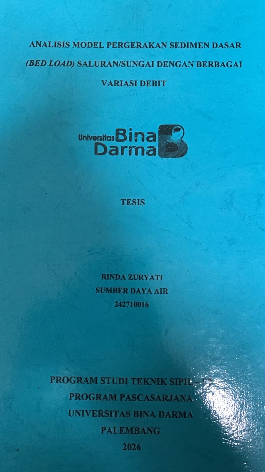 Cover Analisis Model Pergerakan Sedimen Dasar (Bed Load) Saluran/Sungai dengan Berbagai Variasi Debit / Dinda Zuryati