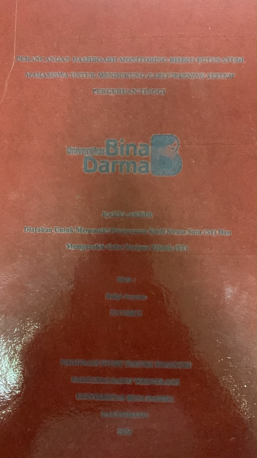 Cover Perancangan Dashboaerd Monitoring Risiko Putus Studi Mahasiswa untuk Mendukung Early Warning System Perguruan Tinggi / Delpi Aryano