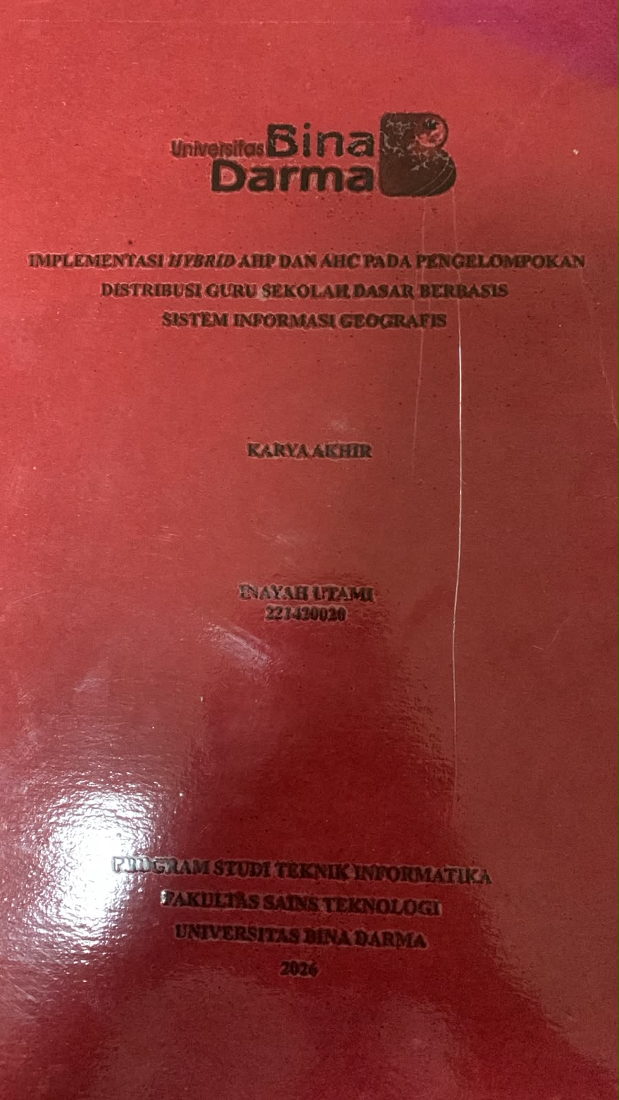 Cover Implementasi Hybrid AHP dan AHC pada Pengelompokan Distribusi Guru Sekolah Dasar Berbasis Sistem Informasi Geografis / Inayah Utami
