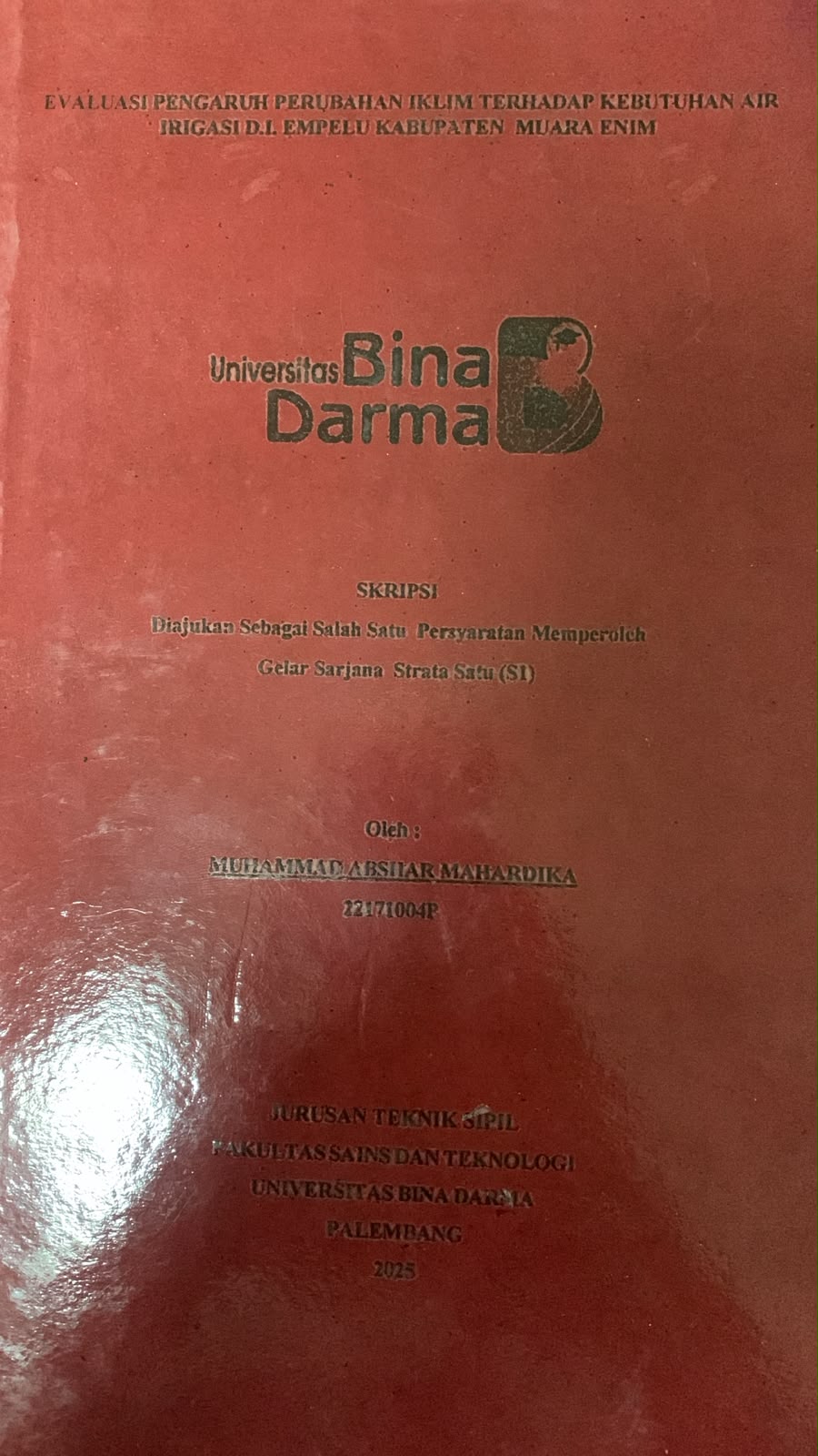 Cover Evaluasi Pengaruh Perubahan Iklim Terhadap Kebutuhan Air Irigasi D.I.Empelu Kabupaten Muara Enim / Muhammad Abshar Mahardika