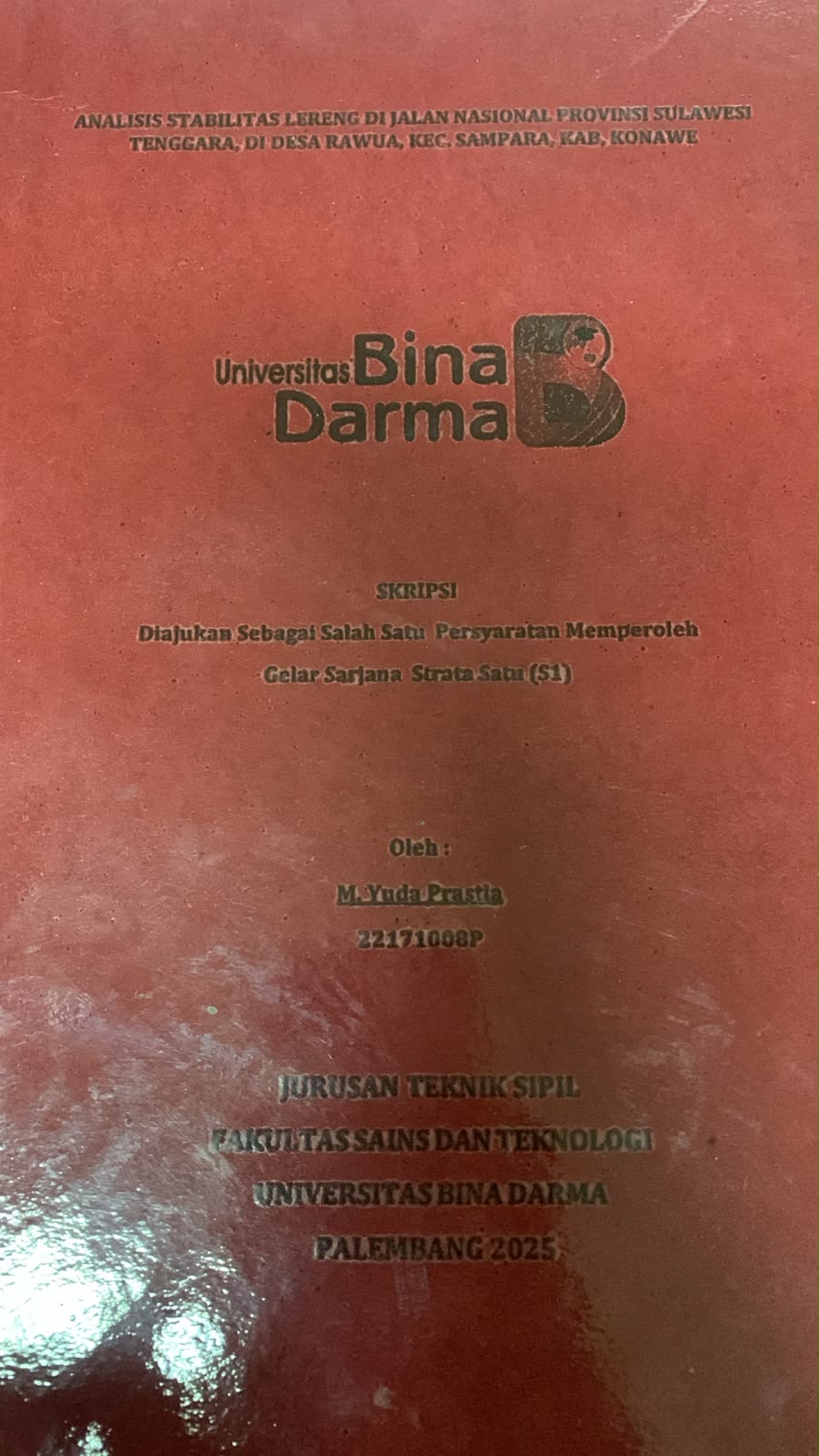 Cover Analisis Stabilitas Lereng di Jalan Nasional Provinsi Sulawesi Tenggara, di Desa Rawua Kec. Sampara Kab. Konawe / M.Yuda Prastia