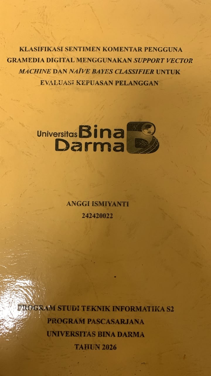 Cover Klasifikasi Sentimen Komentar Pengguna Gramedia Digital Menggunakan Support Vector Machine dan Naive Bayes Classifier untuk Evaluasi Kepuasan Pelanggan / Anggi Ismiyanti