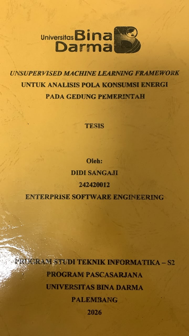 Cover Unsupervised Machine Learning Framework untuk Analisis Pola Konsumsi Energi pada Gedung Pemerintah / Didi Sangaji