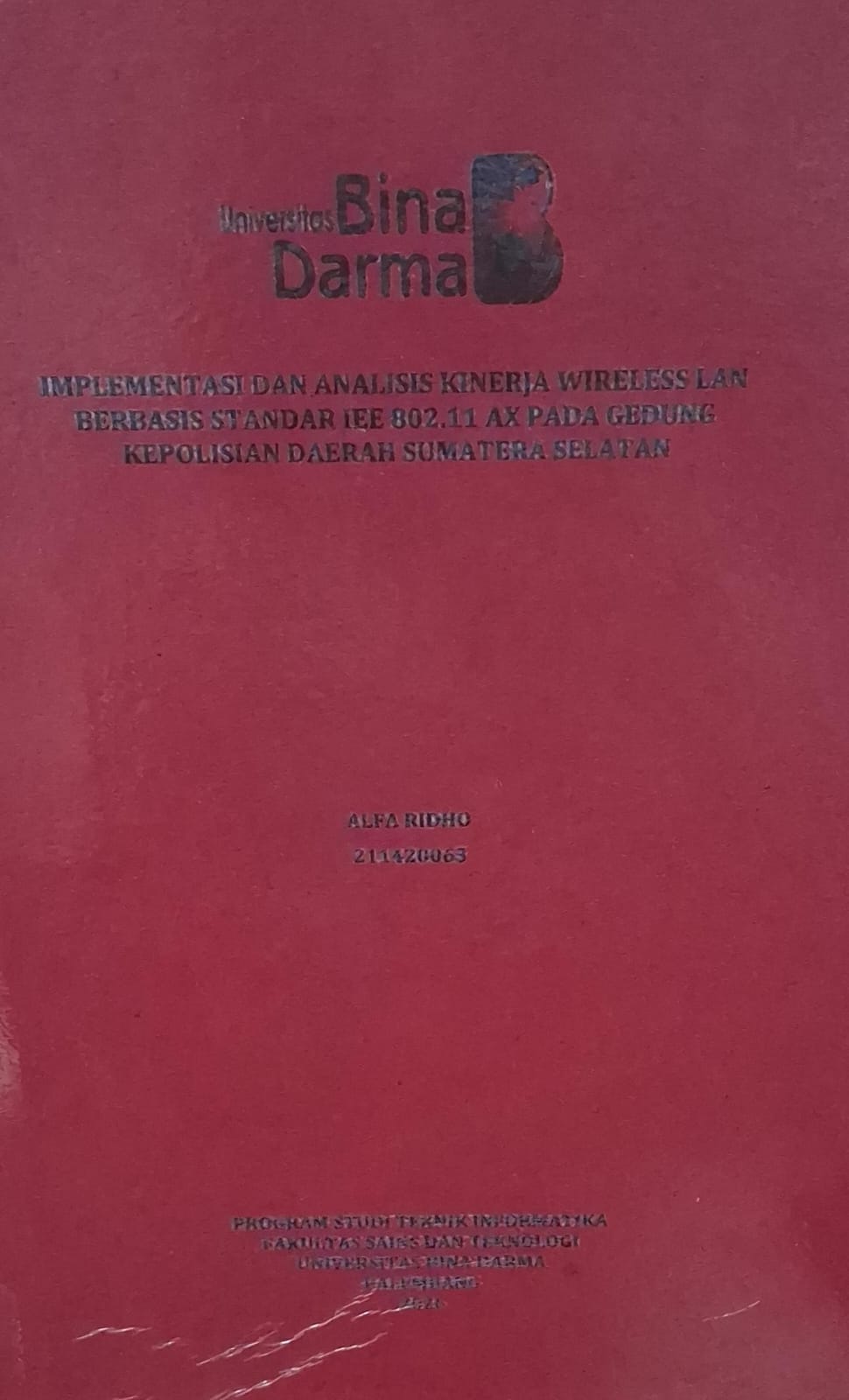 Cover Implementasi dan Analisis Kinerja Wireless LAN Berbasis Standar IEE 802.11 AX pada Gedung Kepolisian Daerah Sumatera Selatan / Alfa Ridho
